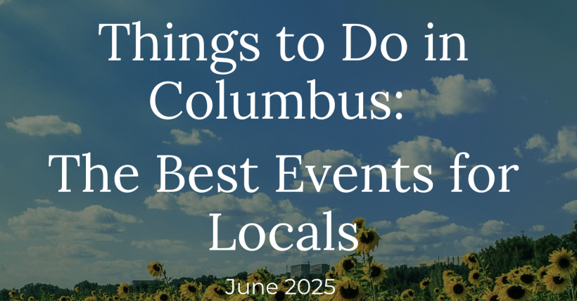 Things to Do in Columbus: June 2025 Events